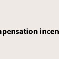 compensation incentive是什么意思