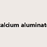 calcium aluminate是什么意思