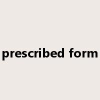 prescribed form是什么意思