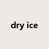 dry ice是什么意思