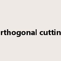 orthogonal cutting是什么意思