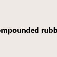 compounded rubber是什么意思