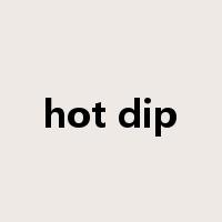 hot dip是什么意思