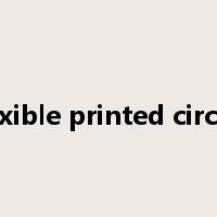flexible printed circuit是什么意思