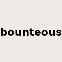 bounteous是什么意思