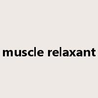 muscle relaxant是什么意思