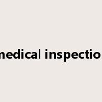 medical inspection是什么意思