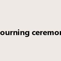mourning ceremony是什么意思