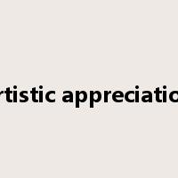 artistic appreciation是什么意思