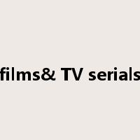 films& TV serials是什么意思