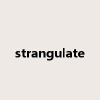 strangulate是什么意思