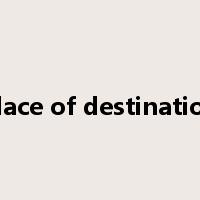 place of destination是什么意思