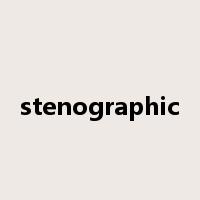 stenographic是什么意思