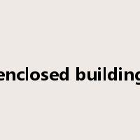 enclosed building是什么意思