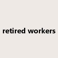 retired workers是什么意思