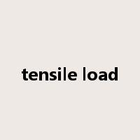 tensile load是什么意思