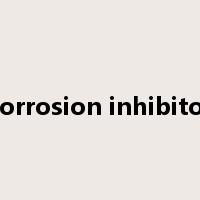 corrosion inhibitor是什么意思