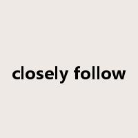 closely follow是什么意思