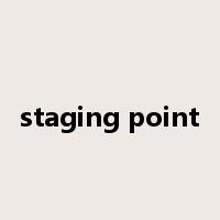 staging point是什么意思