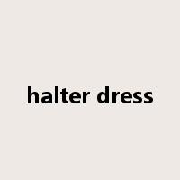 halter dress是什么意思