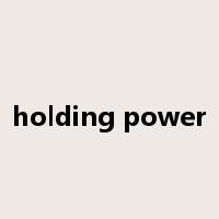 holding power是什么意思