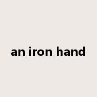 an iron hand是什么意思