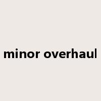 minor overhaul是什么意思