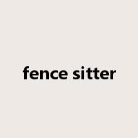 fence sitter是什么意思