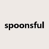 spoonsful是什么意思