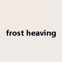 frost heaving是什么意思