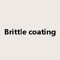 Brittle coating是什么意思