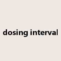 dosing interval是什么意思