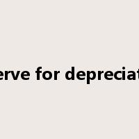 reserve for depreciation是什么意思