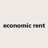 economic rent是什么意思