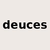deuces是什么意思