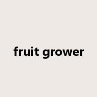 fruit grower是什么意思