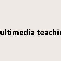 multimedia teaching是什么意思