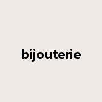 bijouterie是什么意思