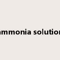ammonia solution是什么意思