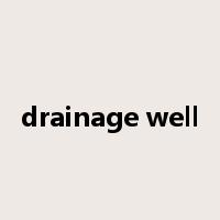 drainage well是什么意思