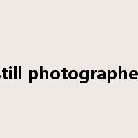 still photographer是什么意思