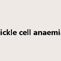 sickle cell anaemia是什么意思