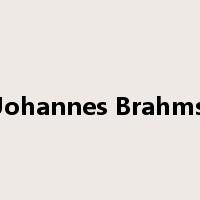 Johannes Brahms是什么意思