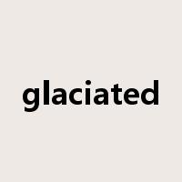 glaciated是什么意思