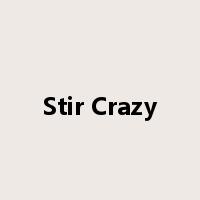 Stir Crazy是什么意思