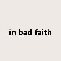 in bad faith是什么意思