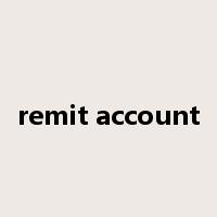 remit account是什么意思