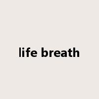 life breath是什么意思