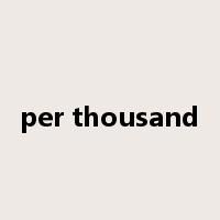 per thousand是什么意思