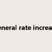 general rate increase是什么意思